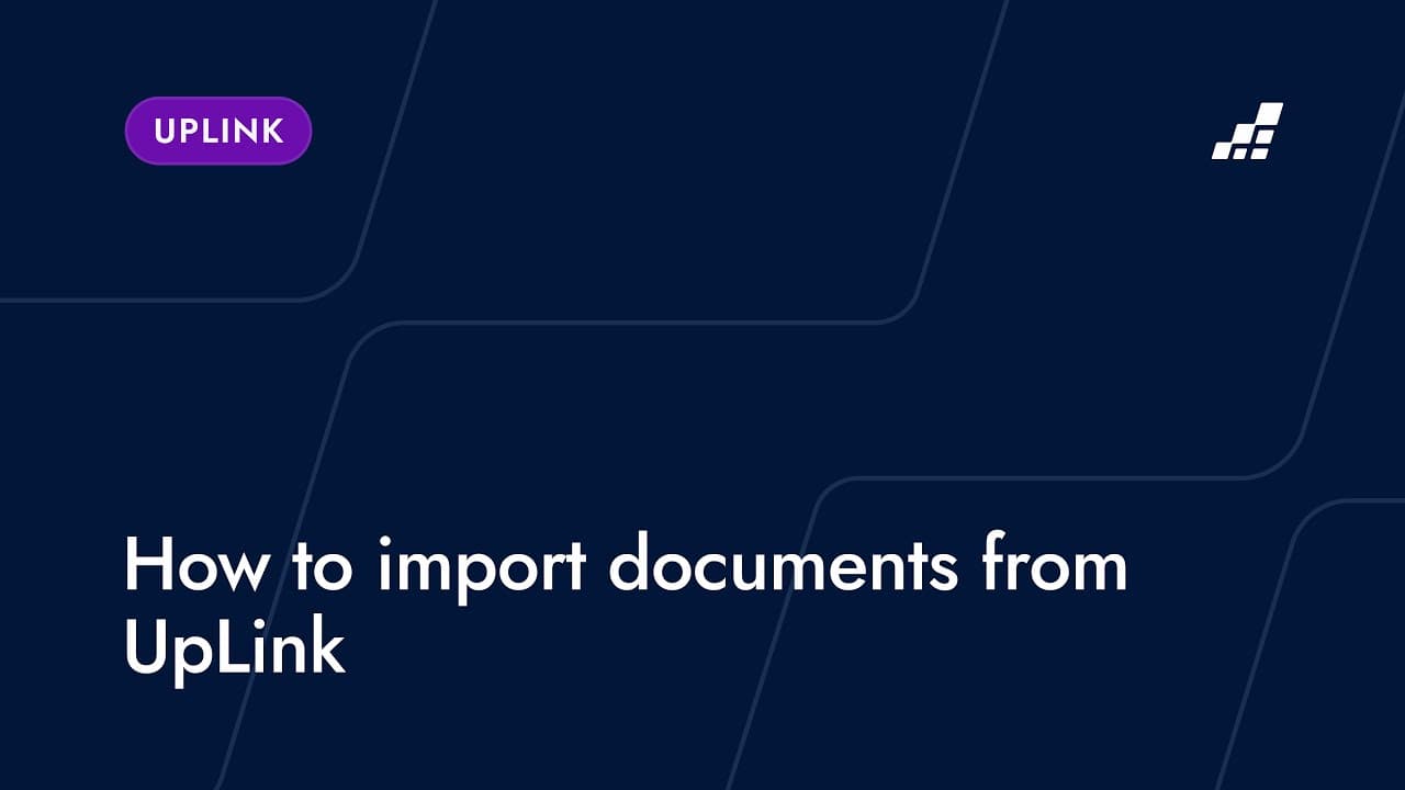 How to Import documents from UpLink into DataSnipper video thumbnail